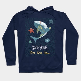 Sister Shark Doo Doo Doo Hoodie